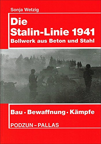 Stock image for Die Stalin-Linie 1941 : Bollwerk aus Beton aus Stahl ; Bau, Bewaffnung, Kmpfe for sale by medimops