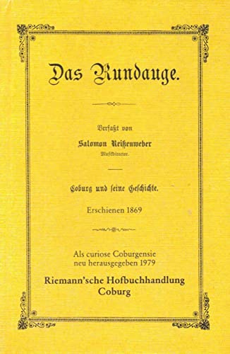 Imagen de archivo de Das Rundauge. Coburg und seine Geschichte (Reprint von 1869) a la venta por medimops