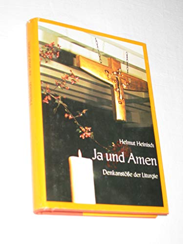 Stock image for Ja und Amen. Denkanstsse der Liturgie for sale by medimops