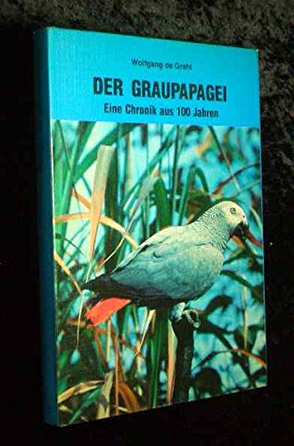 Stock image for Der Graupapagei. - Eine Chronik aus 100 Jahren. for sale by Melzers Antiquarium