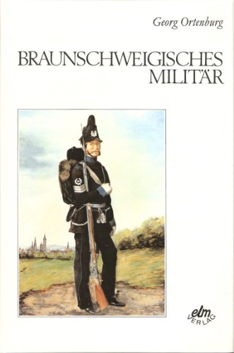 Braunschweigisches Militär. - Georg Ortenburg