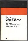 Gewalt von rechts. Beiträge aus Wissenschaft und Publizistik