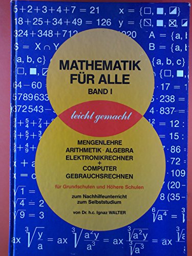 Beispielbild fr Mengenlehre, Arithmetik, Algebra, Elektronikrechner + Computer, Gebrauchsrechnen fr Grundschulen und Hhere Schulen. zum Verkauf von Worpsweder Antiquariat