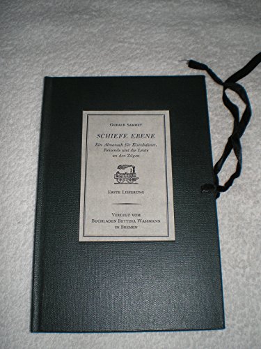 Stock image for Schiefe Ebene. Ein Almanach fr Eisenbahner, Reisende und die Leute an den Zgen. Erste Lieferung, for sale by modernes antiquariat f. wiss. literatur