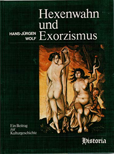 Beispielbild fr Hexenwahn und Exorzismus : e. Beitr. zur Kulturgeschichte. zum Verkauf von Antiquariat  Udo Schwrer