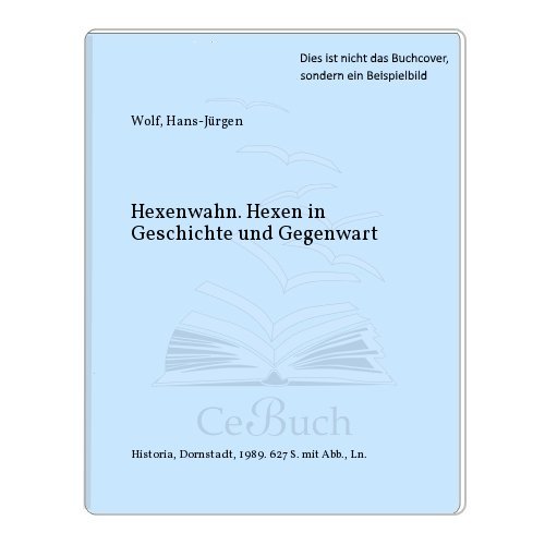 9783980025720: Hexenwahn. Hexen in Geschichte und Gegenwart