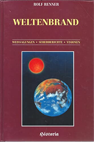 9783980025775: Weltenbrand. Weissagungen, Seherberichte, Visionen.