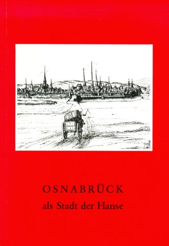 Osnabrück als Stadt der Hanse. Heimtakunde des Osnabrücker Landes in Einzelbeispielen. Heft 4 - Wagner,Gisela
