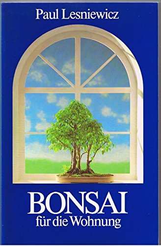 Imagen de archivo de Bonsai Für Die Wohnung by Lesniewicz, Paul a la venta por HPB-Red