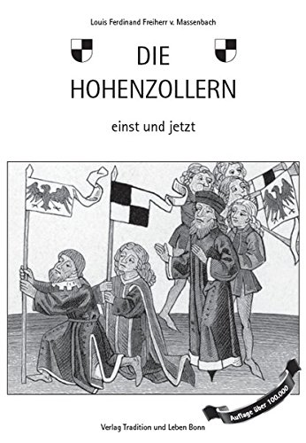 Beispielbild fr Die Hohenzollern einst und jetzt: Die frstliche Linie in Hohenzollern. Die knigliche Linie in Preussen zum Verkauf von medimops