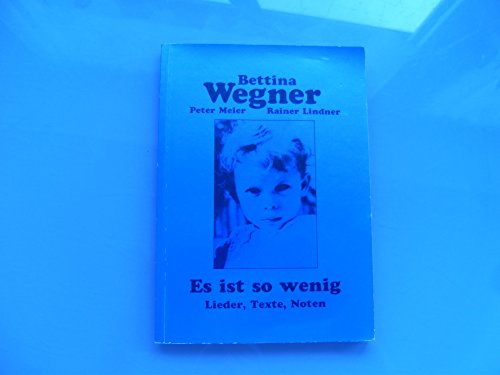 Bettina Wegner. Es ist so wenig. Lieder, Texte, Noten. (signiert)