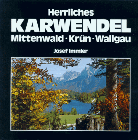 Herrliches Karwendel. Mittenwald - Krün - Wallgau