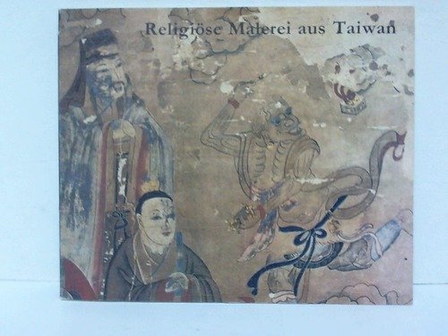 9783980044202: Religise Malerei aus Taiwan. Ausstellung der Religionskundlichen Sammlung der Philipps-Universitt Marburg