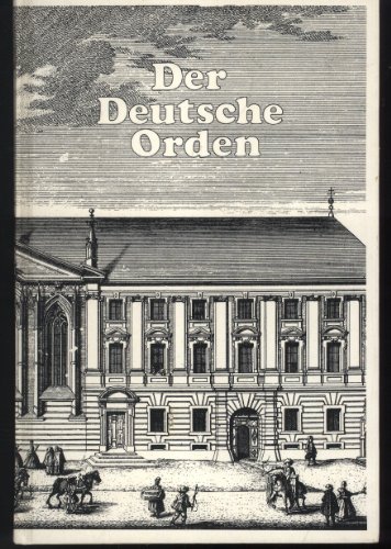 Stock image for Der Deutsche Orden. Von seinem Ursprung bis zur Gegenwart for sale by Versandantiquariat Felix Mcke