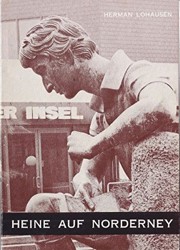 9783980055512: Heine auf Norderney: Seine Nordsee-Gedichte /sein Denkmal (Livre en allemand)