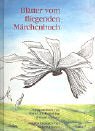 Stock image for Bltter vom fliegenden Mrchenbuch for sale by PRIMOBUCH