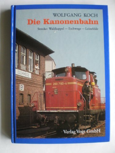 Beispielbild fr Die Kanonenbahn, Strecke Waldkappel - Eschwege - Leinefelde [Gebundene Ausgabe] Wolfgang Koch (Autor) zum Verkauf von BUCHSERVICE / ANTIQUARIAT Lars Lutzer