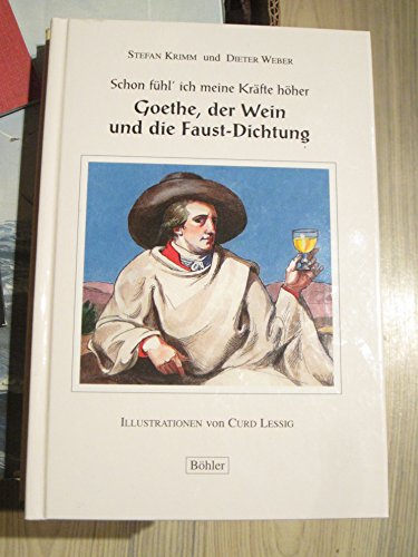 9783980063081: Goethe, der Wein und die Faust-Dichtung - Stefan Krimm und Dieter Weber