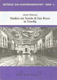 Beiträge zur Kunstwissenschaft - Band 4: Studien zur Scuola di San Rocco in Venedig.