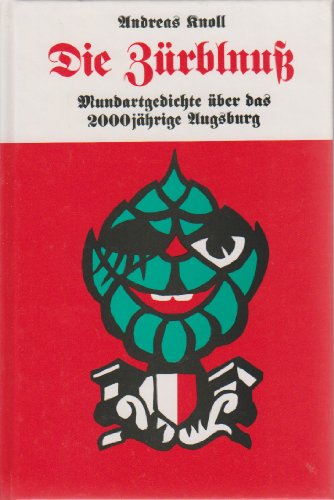 Die Zürblnuß. Mundartgedichte über das 2000jährige Augsburg