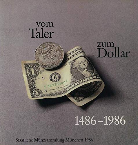 Beispielbild fr Vom Taler zum Dollar 1486-1986 zum Verkauf von Studibuch