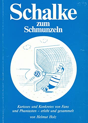 Beispielbild fr Schalke zum Schmunzeln. Kurioses und Konkretes von Fans und Phantasten zum Verkauf von medimops