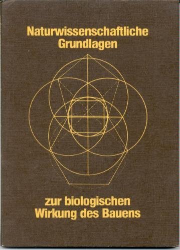 Naturwissenschaftliche Grundlagen zur biologischen Wirkung des Bauens : drei Aufsätze. - Wagner, Waltraud