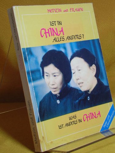 Imagen de archivo de Medizin und Frauen. Ist in China alles anders? Was ist anders in China? Reise- und Literaturbericht a la venta por ralfs-buecherkiste