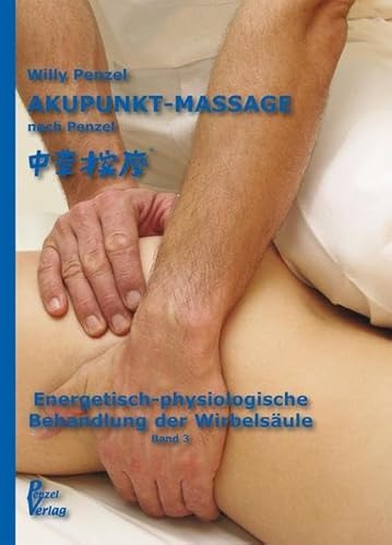 Beispielbild fr Akupunkt-Massage nach Penzel: Energetisch-physiologische Behandlung der Wirbelsule: BD 3 zum Verkauf von medimops
