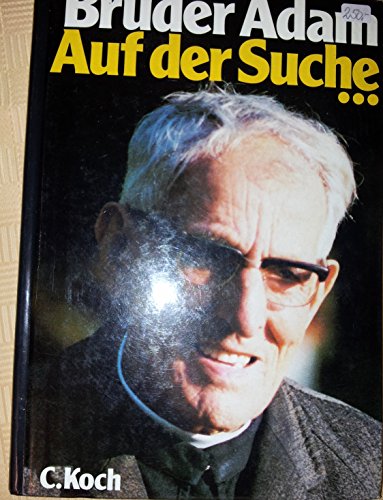 Bruder Adam (Autor) - Auf der Suche... nach den besten Bienenstmmen Reisebericht und Ergebnisse der Rassenbewertung