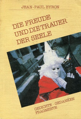 Die Freude und die Trauer der Seele. Gedichte Gedanken Fragmente