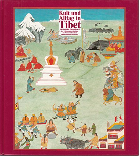 Kult und Alltag in Tibet: Die tibetischen Sammlungen in der VoÌˆlkerkunde-Abteilung des NiedersaÌˆchsischen Landesmuseums Hannover (German Edition) (9783980086936) by NiedersaÌˆchsisches Landesmuseum Hannover