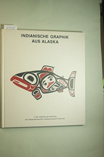 Beispielbild fr Indianische Graphik aus Alaska: Neuerwerbungen der Vlkerkunde-Abteilung des Niederschsischen Landesmuseums 1990/91 zum Verkauf von DER COMICWURM - Ralf Heinig