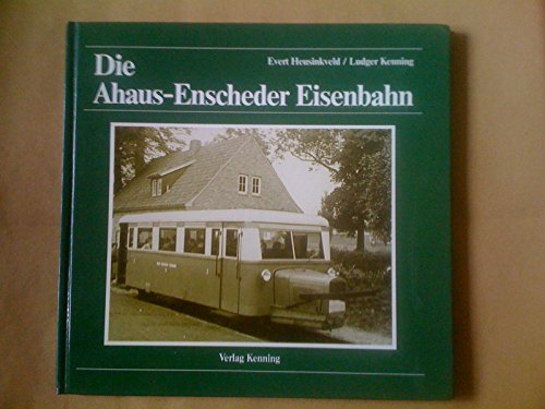 9783980095259: Die Ahaus-Enscheder Eisenbahn