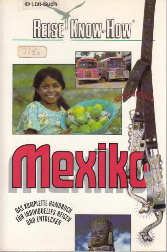 Mexiko. Das komplette Handbuch für individuelles Reisen und Entdecken.