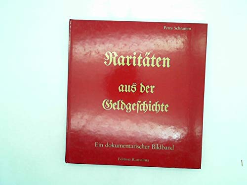 Stock image for Raritten aus der Geldgeschichte: Ein dokumentarischer Bildband for sale by Gabis Bcherlager