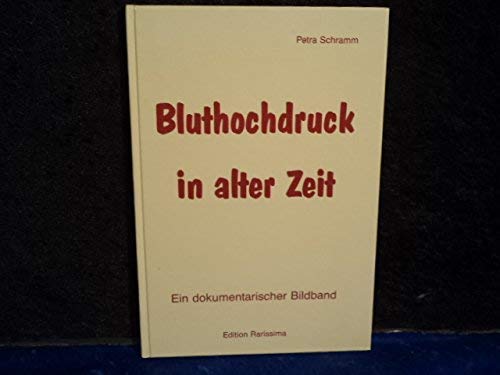 Stock image for Bluthochdruck in alter Zeit. Ein dokumentarischer Bildband. for sale by medimops