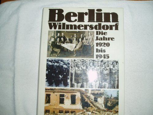 Beispielbild fr Berlin Wilmersdorf. Die Jahre 1920-1945. zum Verkauf von Antiquariat Eule