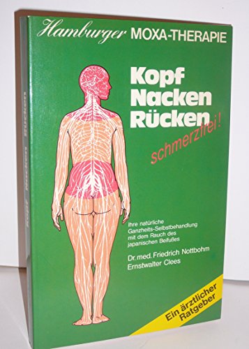 9783980100502: Hamburger Moxa-Therapie. Kopf Nacken Rcken schmerzfrei!. Ihre natrliche Ganzheits-Selbstbeha...
