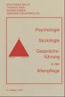 Beispielbild fr Psychologie, Soziologie, Gesprchsfhrung in der Altenpflege : ein praxisorientiertes Lehrbuch mit Fallbesprechungen Reihe "Unterrichtsmaterialien fr soziale Berufe" Band 3 zum Verkauf von ralfs-buecherkiste