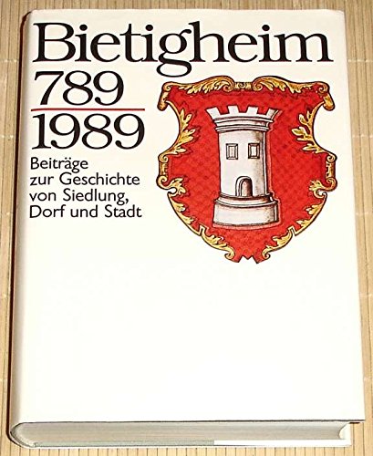 Beispielbild fr Bietigheim 789-1989: Beitrge zur Geschichte von Siedlung, Dorf und Stadt (Schriftenreihe des Archivs der Stadt Bietigheim-Bissingen) zum Verkauf von medimops