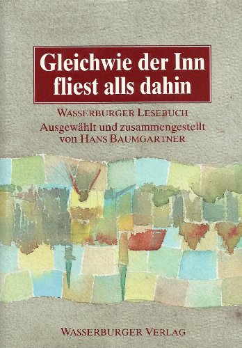 Stock image for Gleichwie der Inn fliest alls dahin. Wasserburger-Lesebuch for sale by medimops