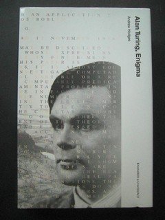 Stock image for Alan Turing, Enigma: 001 (Computerkultur, Bd 1) [Gebundene Ausgabe] Andrew Hodges (Autor), R. Herken (bersetzer), E. Lack (bersetzer) Mathematiker Logiker Kryptoanalytiker Computerkonstrukteur Alan Mathison Turing On Computable Numbers Universalrechner Knstliche Intelligenz Entschlsselung des deutschen Funkverkehrs britischer Geheimdienst for sale by BUCHSERVICE / ANTIQUARIAT Lars Lutzer