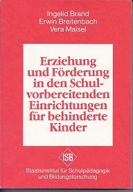 9783980105439: Erziehung und Frderung in den Schulvorbereitenden Einrichtungen fr behinderte Kinder