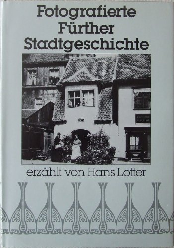 Fotografierte Fürther Stadtgeschichte