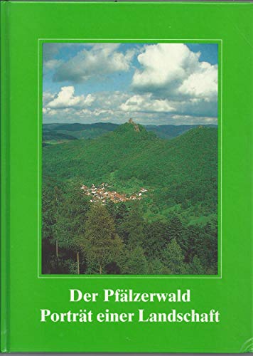 Der Pfälzerwald. Portrait einer Landschaft. - Geiger, Michael (Hg.), Günter Preuß (Hg.) und Karl-Heinz Rothenberger (Hg.)