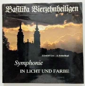 Beispielbild fr Basilika Vierzehnheiligen: Symphonie in Licht und Farbe zum Verkauf von medimops