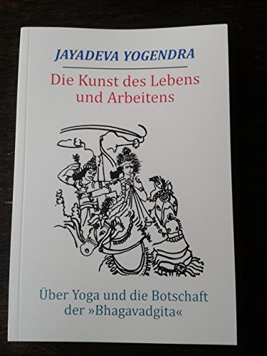 Die Kunst des Lebens und Arbeitens. Vorträge über die Bhagavadgita - Unknown Author