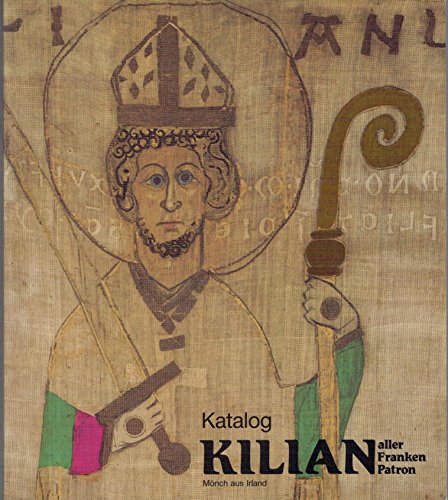 Imagen de archivo de Kilian, Mnch aus Irland - aller Franken Patron. Aufstze a la venta por Stony Hill Books