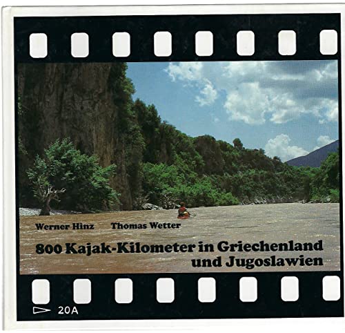 Stock image for 800 Kajak-Kilometer in Griechenland und Jugoslawien. 23 Flussbeschreibungen von Aliakmon bis Zrmanja for sale by medimops